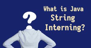 What is Java String Interning?
